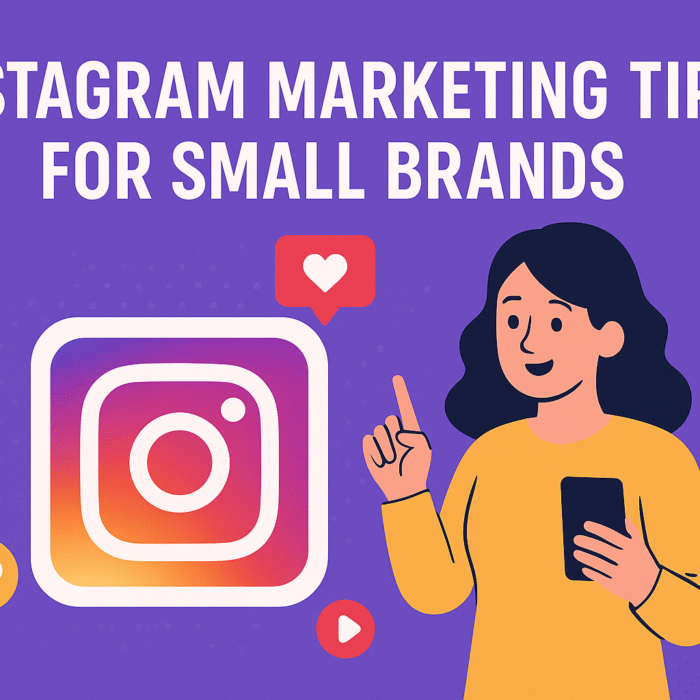 Instagram Marketing Tips for Small Brands